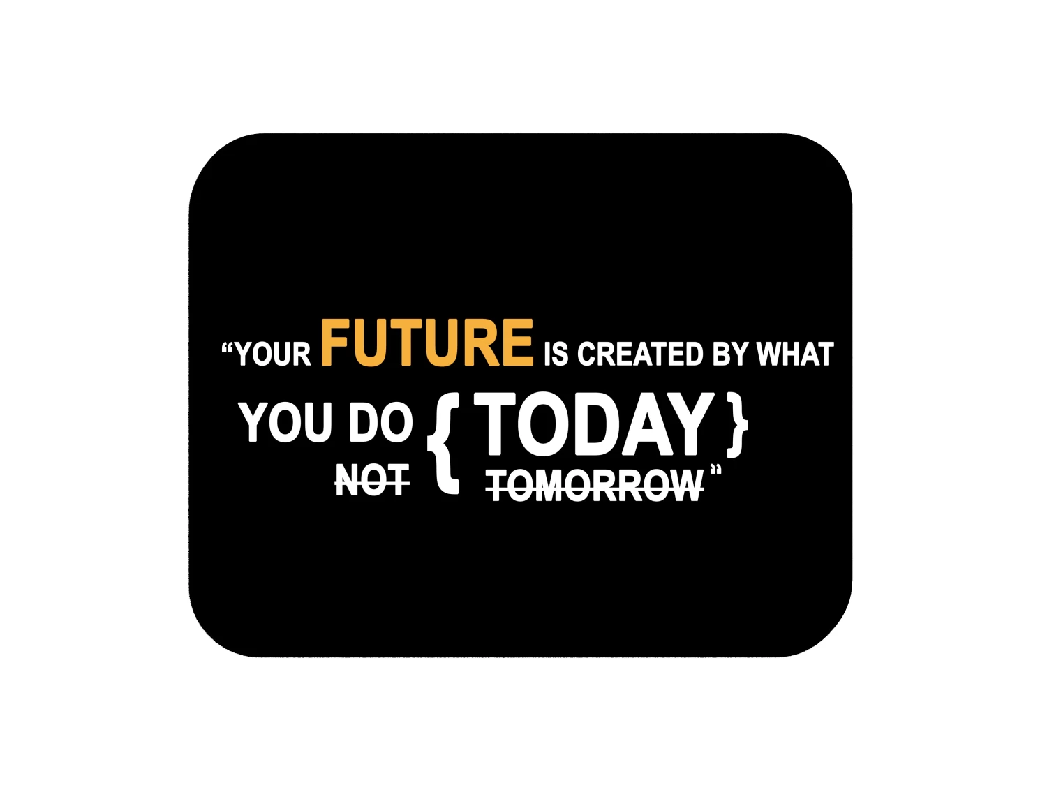 Future Quote Text Design Anti-Slip Base Gaming Mouse Pad with High Durability